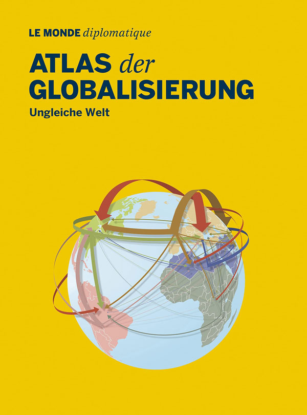 Atlas der Globalisierung 2022 - Ungleiche Welt